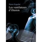 Couverture du livre « Les ventilateurs d'illusion » de Pierre Esperbe aux éditions Persee
