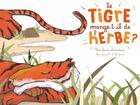 Couverture du livre « Le tigre mange-t-il de l'herbe ? ; une chaîne alimentaire » de Hyeon-Jeong An et Se-Yeon Jeong aux éditions Ricochet