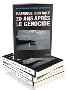 Couverture du livre « L'Afrique centrale, 20 ans après le génocide » de Arnaud Zacharie et Francois Janne D'Othee aux éditions Bord De L'eau