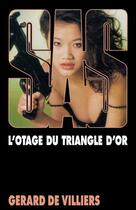 Couverture du livre « SAS Tome 118 : l'otage du triangle d'or » de Gerard De Villiers aux éditions Editions Gérard De Villiers