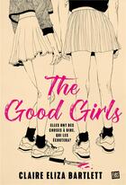 Couverture du livre « The good girls » de Claire Eliza Bartlett aux éditions Fibs