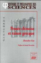 Couverture du livre « Pensee chinoise et raison grecque - pourquoi la chine n'a pas developpe la science » de Guo Zhenzhen aux éditions Pu De Dijon