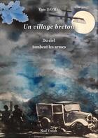 Couverture du livre « Un village breton t.3 ; du ciel tombent les armes » de Theo David aux éditions Skol Vreizh