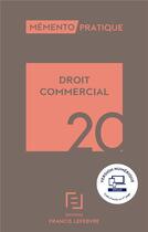 Couverture du livre « Mémento pratique ; droit commercial (édition 2020) » de  aux éditions Lefebvre