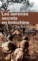 Couverture du livre « Les services secrets en Indochine » de Jean-Marc Le Page aux éditions Nouveau Monde