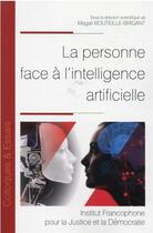Couverture du livre « La personne face à l'intelligence artificielle » de Magali Bouteille-Brigant et Collectif aux éditions Ifjd