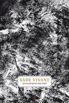 Couverture du livre « Sade vivant » de Jean-Jacques Pauvert aux éditions Le Tripode