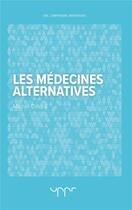 Couverture du livre « Les médecines alternatives » de Michel Odoul aux éditions Uppr