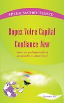 Couverture du livre « Dopez Votre Capital Confiance New » de Helene Mathieuvenard aux éditions Human Act