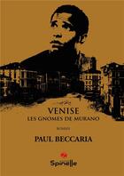 Couverture du livre « Venise ; les gnomes de Murano » de Paul Beccaria aux éditions Spinelle
