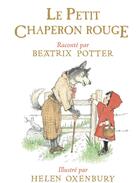 Couverture du livre « Le Petit Chaperon Rouge » de Oxenbury Helen et Beatrix Potter aux éditions Kaleidoscope