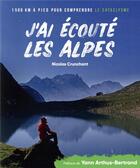 Couverture du livre « J'ai écouté les Alpes ; 1500 km à pied pour comprendre le cataclysme » de Nicolas Crunchant aux éditions Laperouse