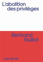 Couverture du livre « L'abolition des privilèges » de Bertrand Guillot aux éditions Les Avrils