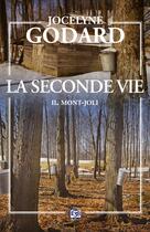 Couverture du livre « La seconde vie - t02 - mont-joli - la seconde vie 2 » de Jocelyne Godard aux éditions Editions Du 38