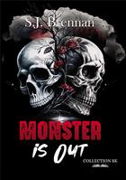 Couverture du livre « Monster is out » de Brennan S. J aux éditions Sk Collection