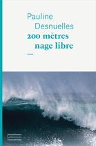 Couverture du livre « 200 mètres nage libre » de Pauline Desnuelles aux éditions Emmanuelle Collas
