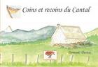 Couverture du livre « Coins et recoins du cantal » de Dernis Dominic aux éditions Editions De La Chataigneraie