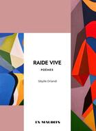 Couverture du livre « Raide vive » de Sibylle Orlandi aux éditions Editions Ex-maudits