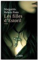 Couverture du livre « Les filles d'Estoril » de Margarida Rebelo Pinto aux éditions Jc Lattes