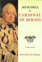 Couverture du livre « Mémoires » de Bernis Cardinal De aux éditions Mercure De France