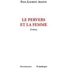 Couverture du livre « PERVERS ET LA FEMME, 3E ED. (LE) » de Assoun/Paul-Laurent aux éditions Economica