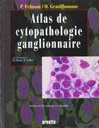 Couverture du livre « Atlas De Cytopathologie Ganglionnaire » de Felman aux éditions Arnette