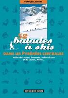 Couverture du livre « 52 balades à skis dans les Pyrénées Centrales » de Laurens aux éditions Glenat