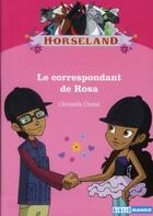 Couverture du livre « Horseland ; le correspondant de Rosa » de Christelle Chatel aux éditions Mango