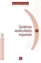 Couverture du livre « Systèmes moléculaires organisés : carrefour de disciplines à l'origine de développements industriels considérables (RST N° 7) » de Academie Des Sciences aux éditions Tec Et Doc