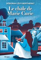 Couverture du livre « Le châle de Marie Curie » de Deborah Levy-Bertherat aux éditions Rivages