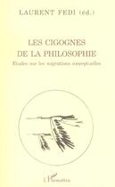Couverture du livre « Les cigognes de la philosophie - etudes sur les migrations conceptuelles » de Laurent Fedi aux éditions L'harmattan