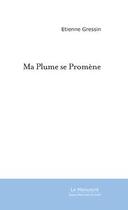 Couverture du livre « Ma plume se promene » de Etienne Gressin aux éditions Editions Le Manuscrit