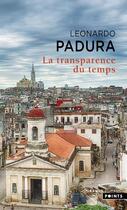 Couverture du livre « La transparence du temps » de Leonardo Padura aux éditions Points