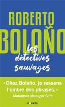 Couverture du livre « Les détectives sauvages » de Roberto Bolano aux éditions Points