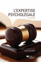 Couverture du livre « L'expertise psycholégale (2e édition) » de Louis Brunet et Collectif aux éditions Presses De L'universite Du Quebec