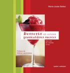 Couverture du livre « Desserts et autres gourmandises sucrées sans oeuf, lait, arachide et noix » de Marie-Josee Bettez aux éditions Quebec Amerique