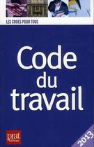 Couverture du livre « Code du travail (édition 2013) » de  aux éditions Prat