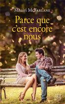 Couverture du livre « Parce que c'est encore nous » de Mhairi Mcfarlane aux éditions Milady