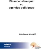 Couverture du livre « Finance islamique et agendas politiques » de Jean Pascal Mvondo aux éditions Edilivre