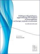 Couverture du livre « Politiques linguistiques, apprentissage des langues et francophonie en Europe centrale ; les défis de la diversité » de  aux éditions Archives Contemporaines