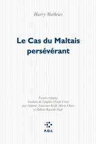 Couverture du livre « Le cas du Maltais persévérant » de Harry Mathews aux éditions P.o.l