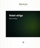Couverture du livre « Nobel oblige » de Max Geneve aux éditions Emoticourt