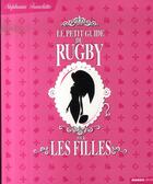 Couverture du livre « Le petit guide du rugby pour les filles » de Stephania Franchitto aux éditions Mango