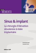 Couverture du livre « Sinus & implants ; la chirurgie d'élévation sinusienne à visée implantaire » de Emmanuel Gouet et Gaoussou Toure aux éditions Cahiers De Protheses