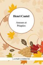 Couverture du livre « Amours et priapées » de Henri Cantel aux éditions La Part Commune