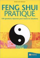 Couverture du livre « Feng shui pratique - 150 questions-reponses pour toutes les situations » de Regine Saint-Arnauld aux éditions Ambre