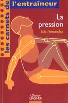 Couverture du livre « La Pression » de Fernandez aux éditions Savoir Gagner