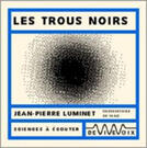 Couverture du livre « Les trous noirs » de J.P. Luminet aux éditions De Vive Voix