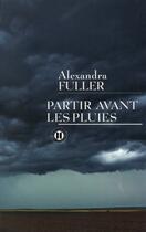 Couverture du livre « Partir avant les pluies » de Alexandra Fuller aux éditions Des Deux Terres