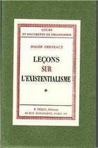 Couverture du livre « Lecons Sur L' Existentialisme » de R Verneaux aux éditions Tequi